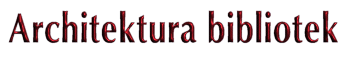 Architektura bibliotek